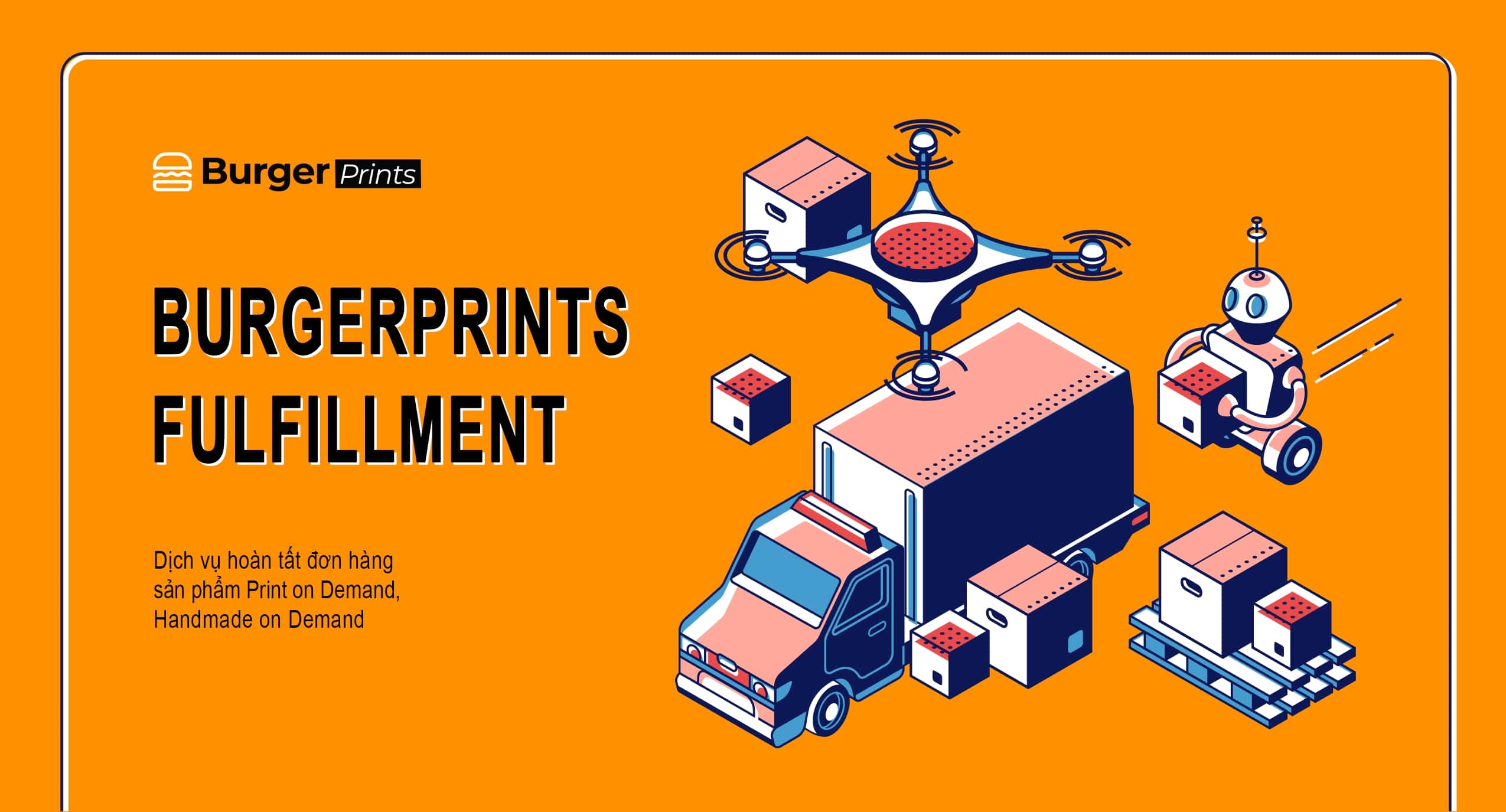 BurgerPrints - Đơn vị cung cấp Dịch vụ Fulfillment uy tín