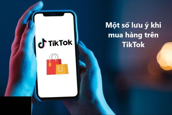 mot-so-luu-y-khi-mua-hang-tiktok-shop