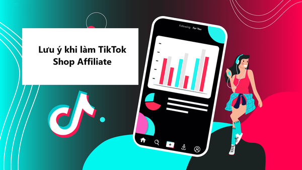 mot-so-luu-y-khi-tham-gia-affiliate-tiktok-shop-1