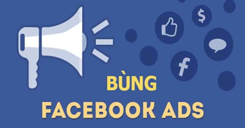 Chạy bùng quảng cáo Facebook là gì?