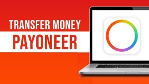 Hướng dẫn chuyển tiền vào Payoneer