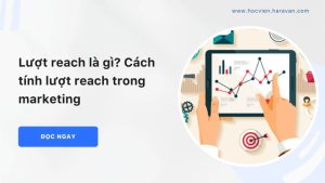 Lượt Reach trong Marketing là gì?