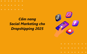 Tại sao Social Marketing lại quan trọng cho Dropshipping?