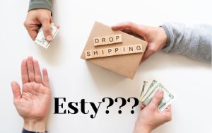 Làm Dropshipping trên Etsy như thế nào? Có được phép không?