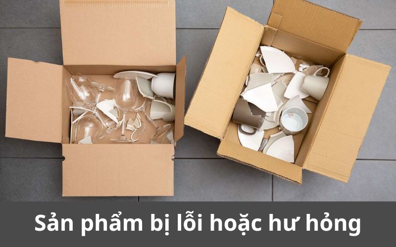 Sản phẩm bị lỗi hoặc hư hỏng